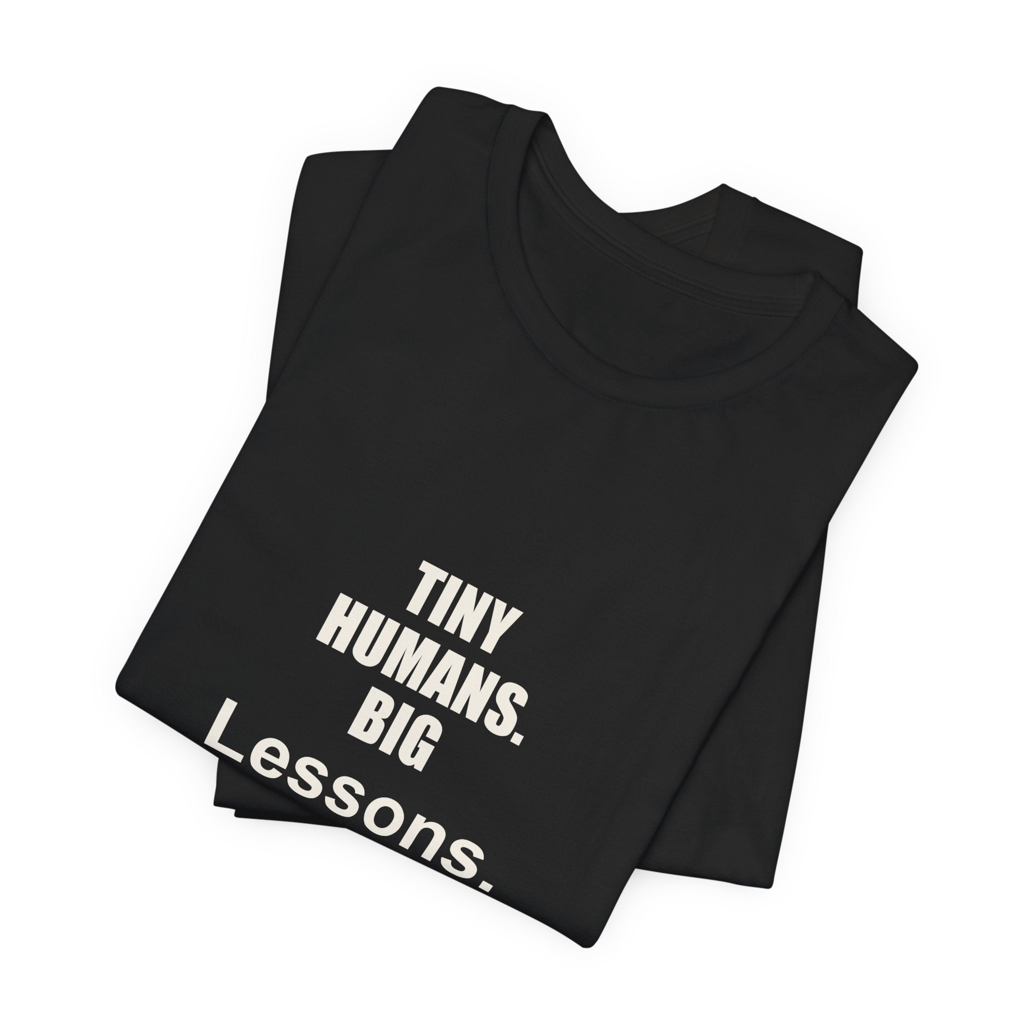 Tiny Humans. Big Lessons. Preschool Teacher Gift T-Shirt