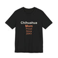 Chihuahua Mom T-Shirt — Proud Since 20XX Dog Mom Tee