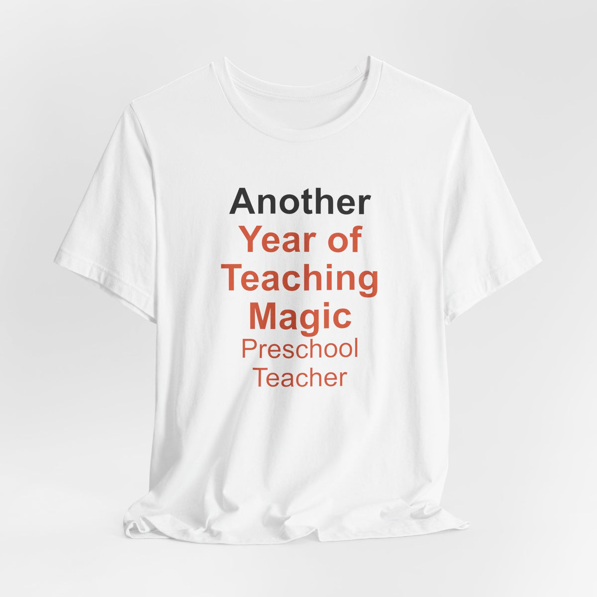 Another Year of Teaching Magic Preschool Teacher T-Shirt