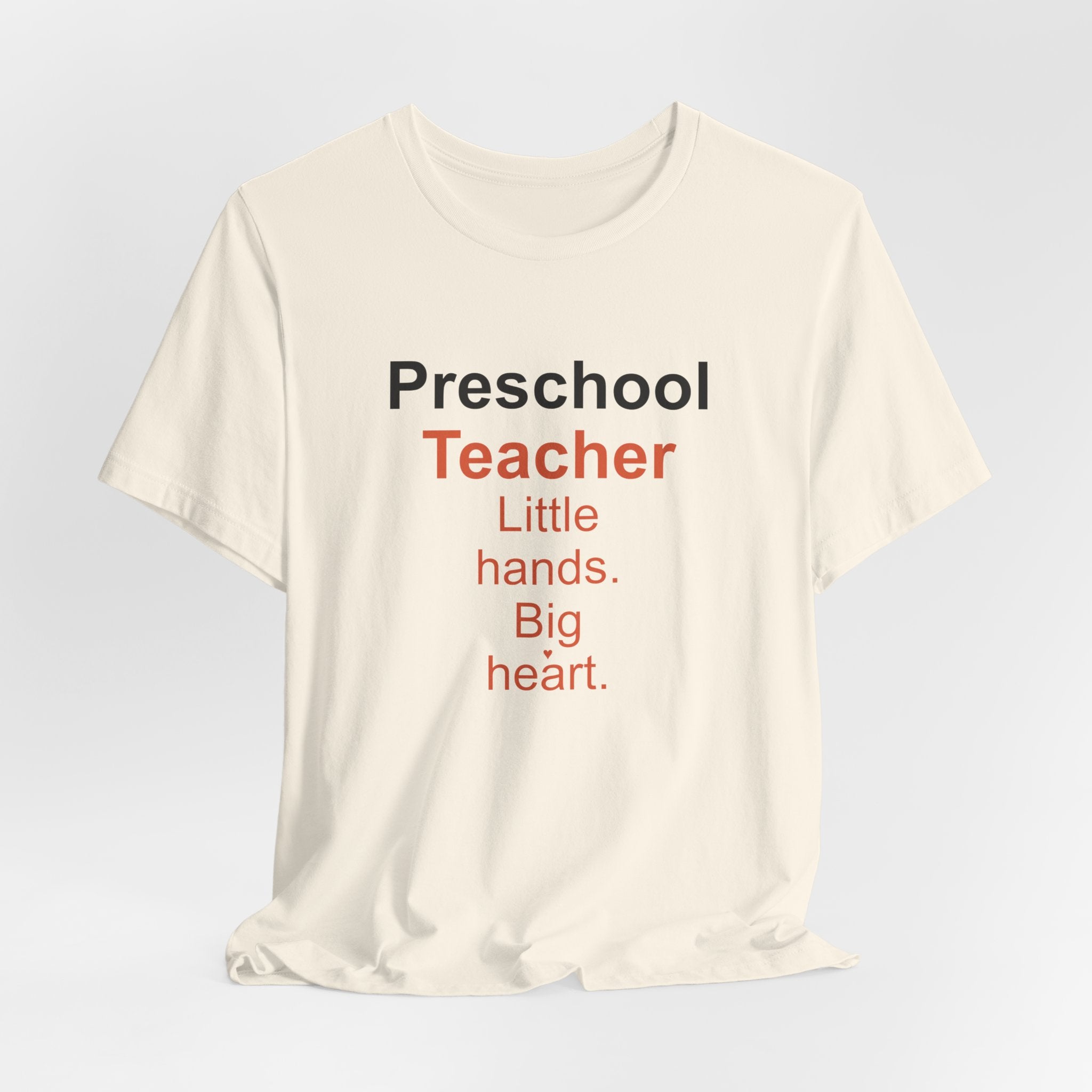 Preschool Teacher T-Shirt — Little Hands, Big Heart