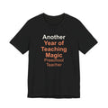 Another Year of Teaching Magic Preschool Teacher T-Shirt