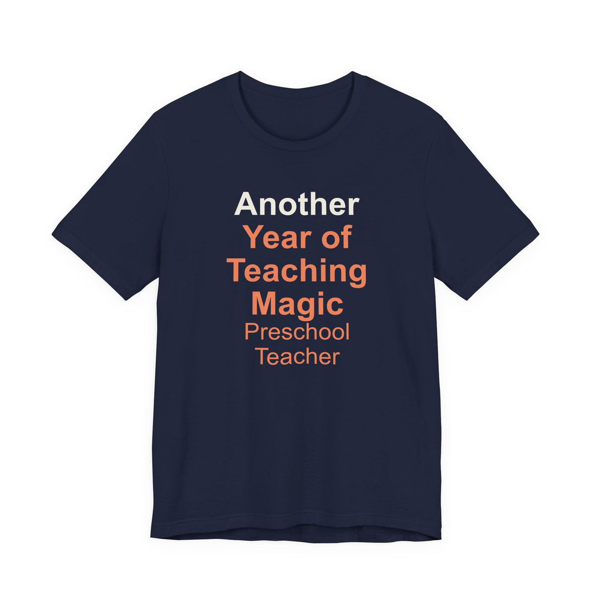 Another Year of Teaching Magic Preschool Teacher T-Shirt