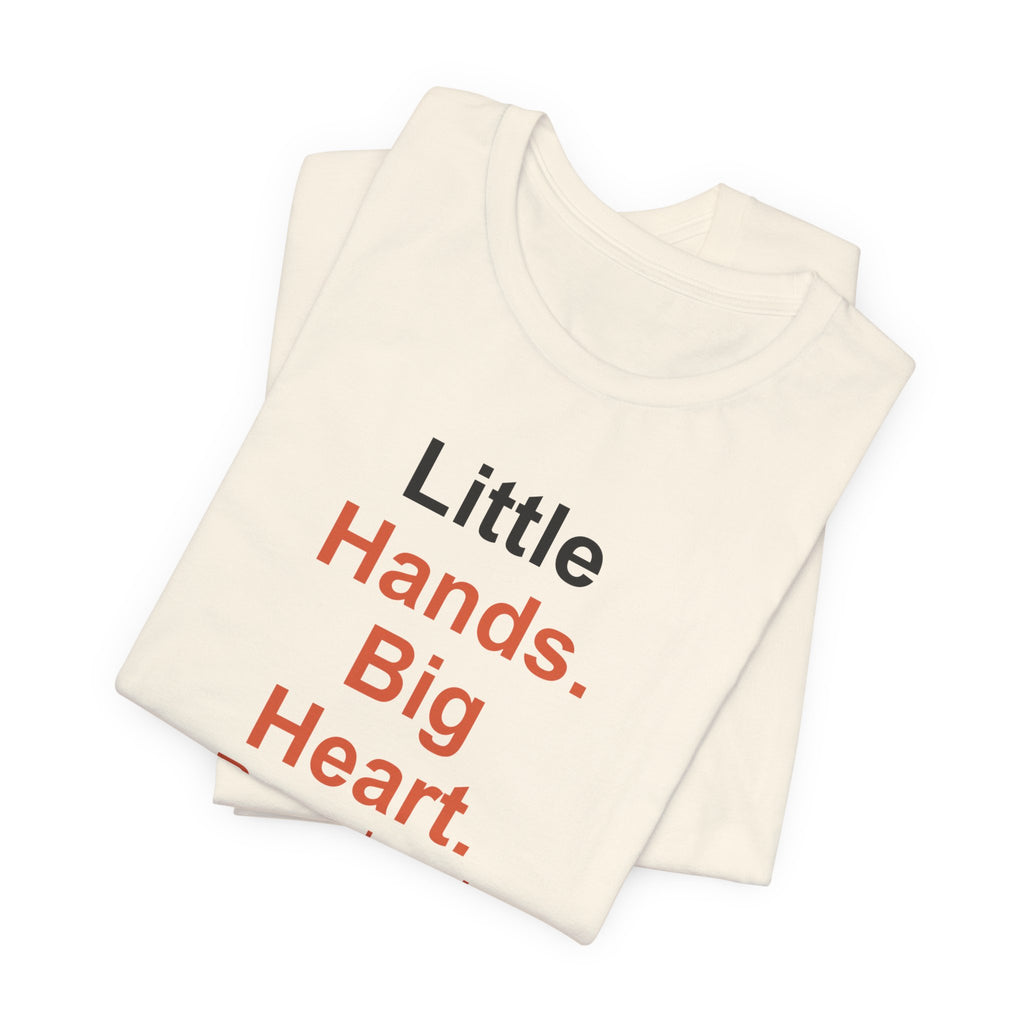 Little Hands. Big Heart. Preschool Teacher T-Shirt Gift