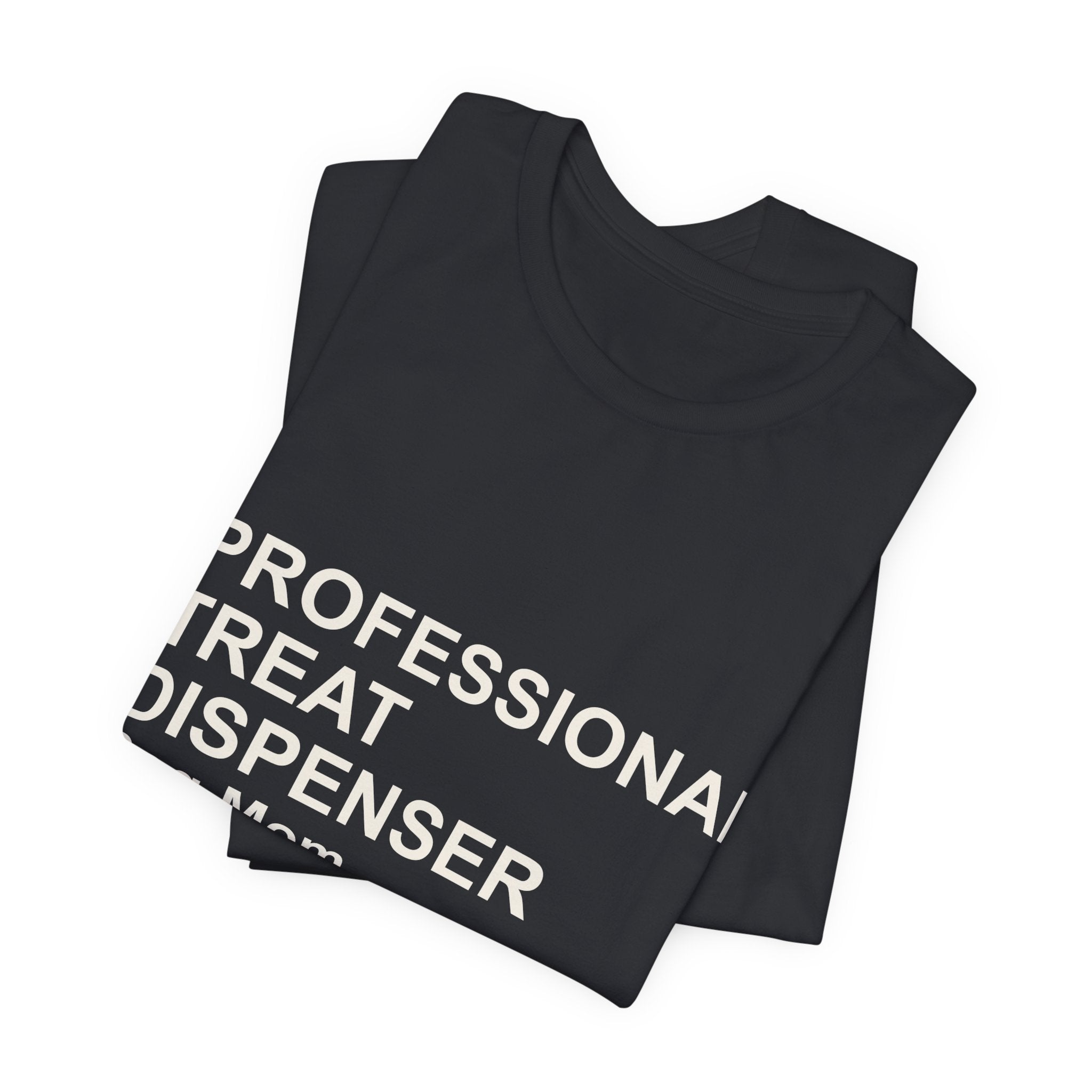 PROFESSIONAL TREAT DISPENSER Dog Mom T-Shirt — Funny Tee