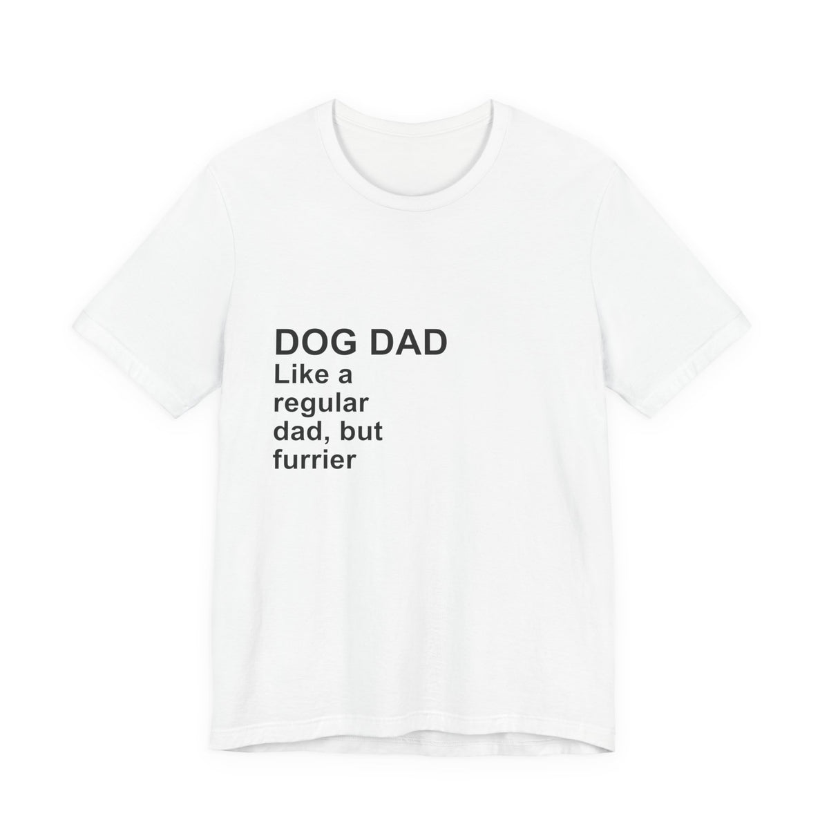 DOG DAD T-Shirt — Funny Dog Dad Shirt for Gifts