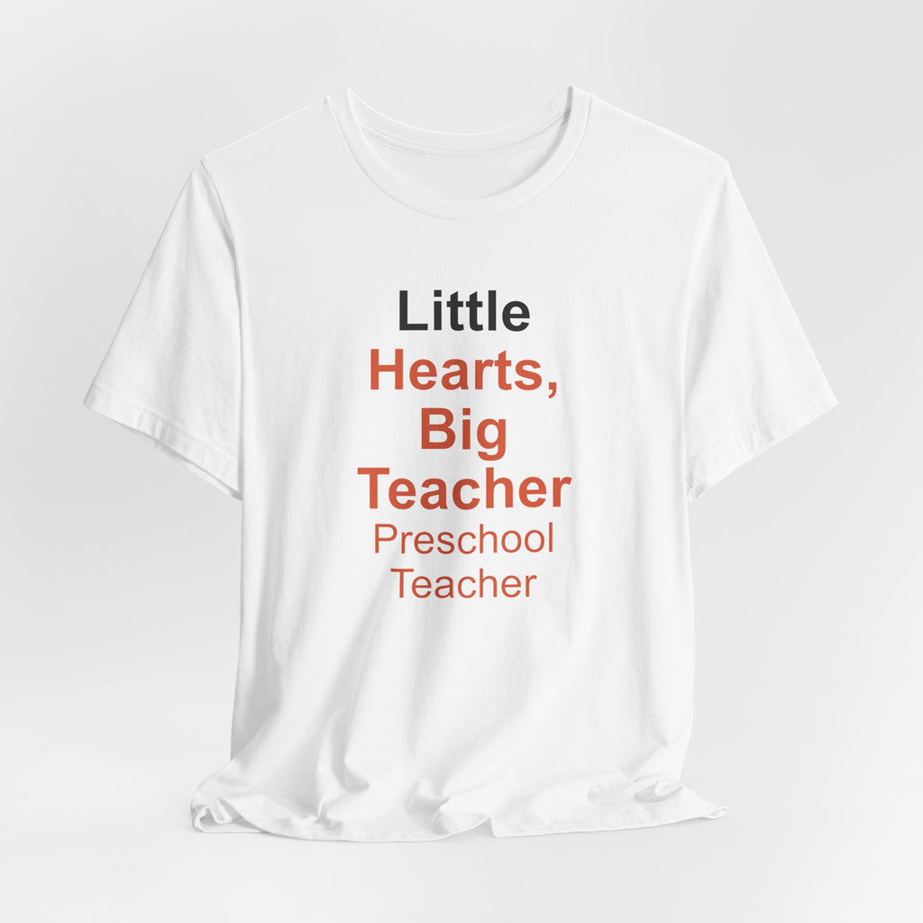Little Hearts, Big Teacher T-Shirt — Gift for Preschool Teacher