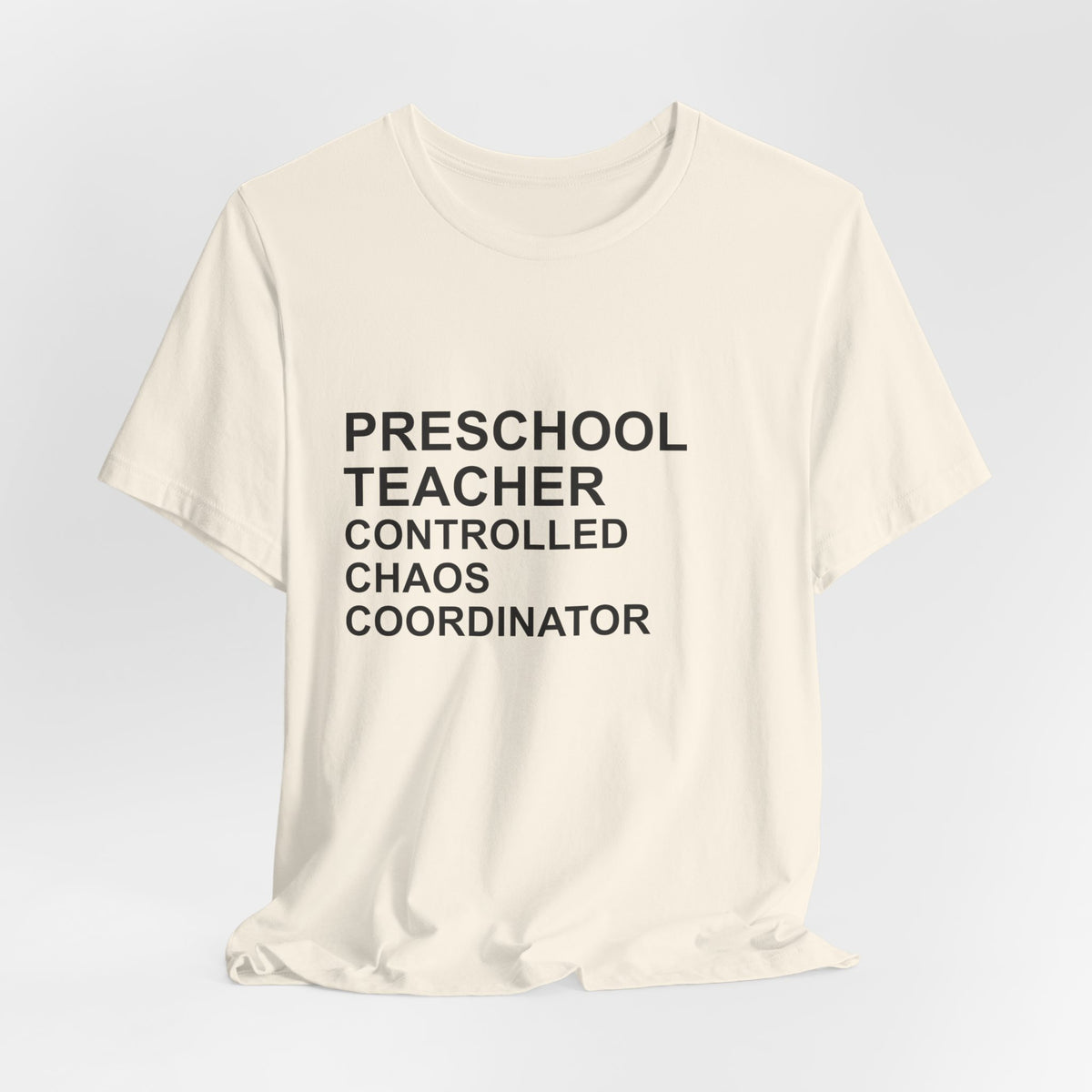 PRESCHOOL TEACHER - Controlled Chaos Coordinator T-Shirt
