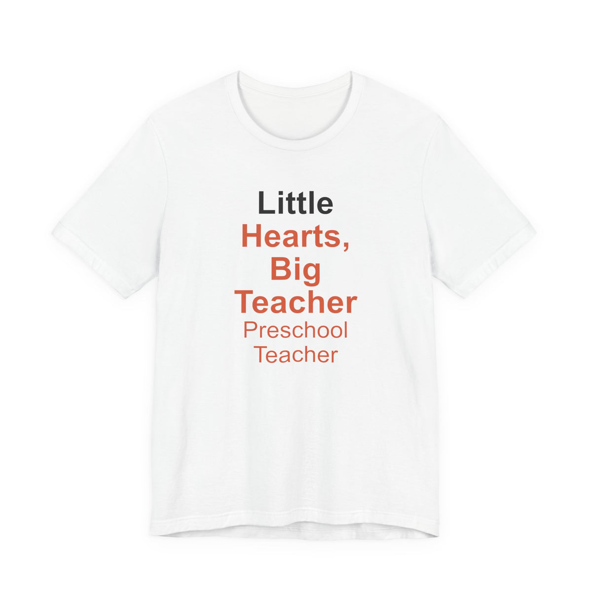 Little Hearts, Big Teacher T-Shirt — Gift for Preschool Teacher