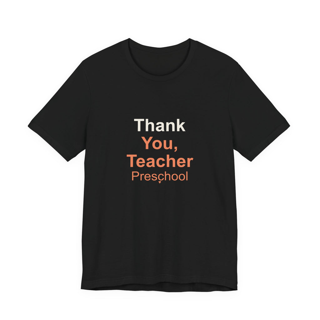 Thank You, Teacher Preschool Appreciation T-Shirt for Gifts