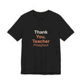 Thank You, Teacher Preschool Appreciation T-Shirt for Gifts
