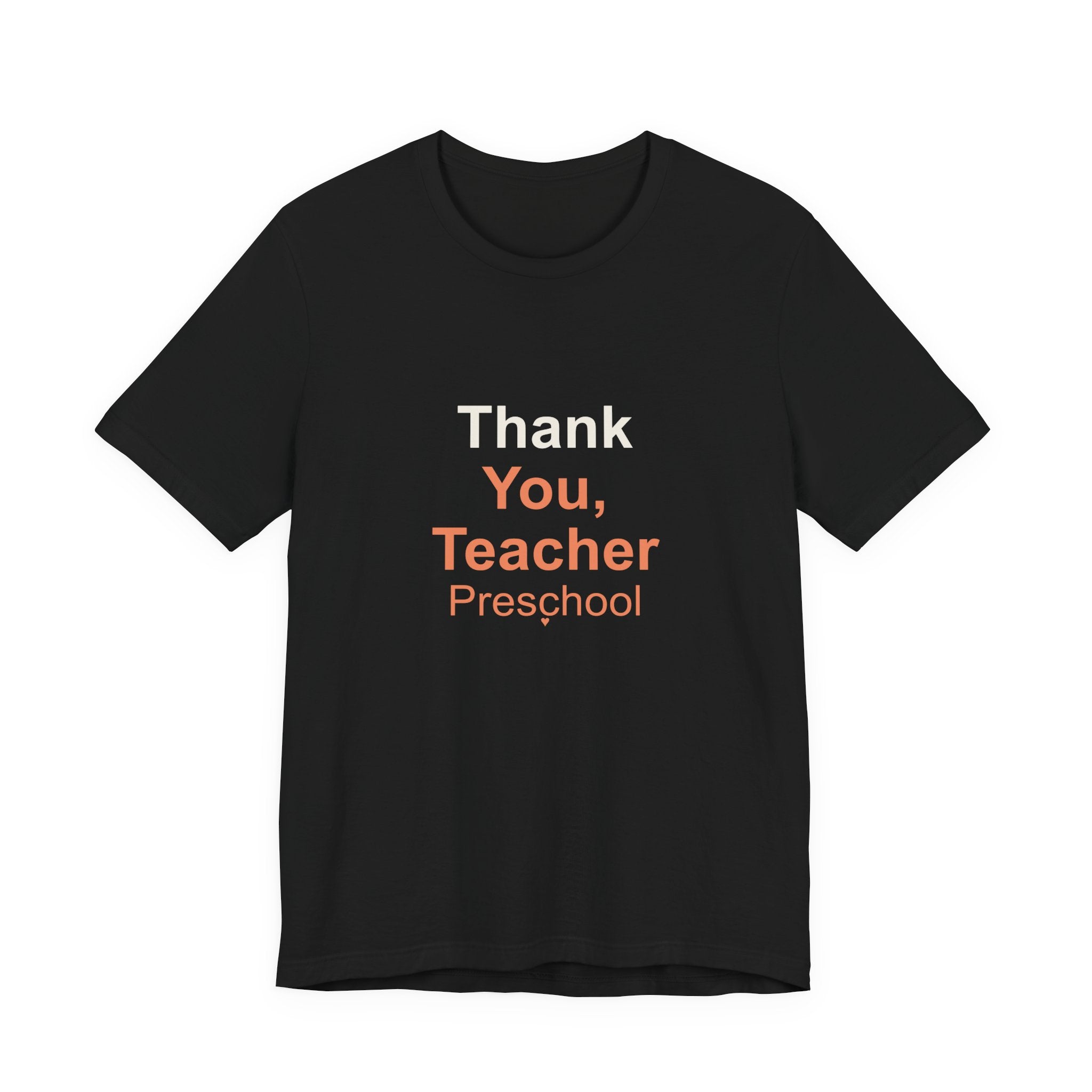 Thank You, Teacher Preschool Appreciation T-Shirt for Gifts