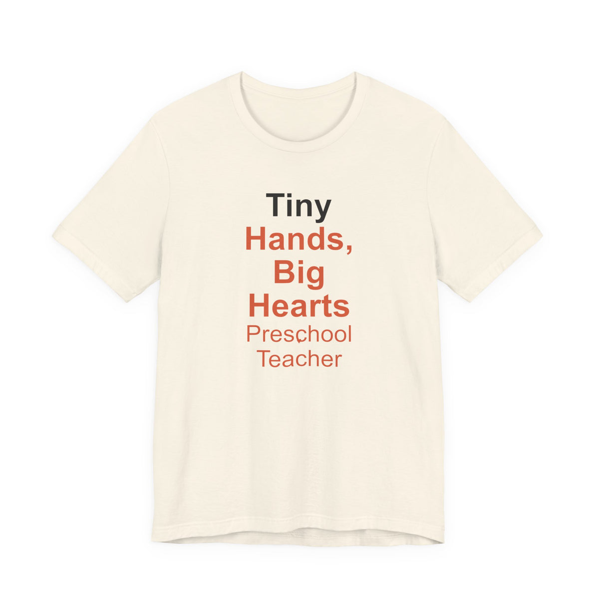 Tiny Hands, Big Hearts Preschool Teacher T-Shirt Gift