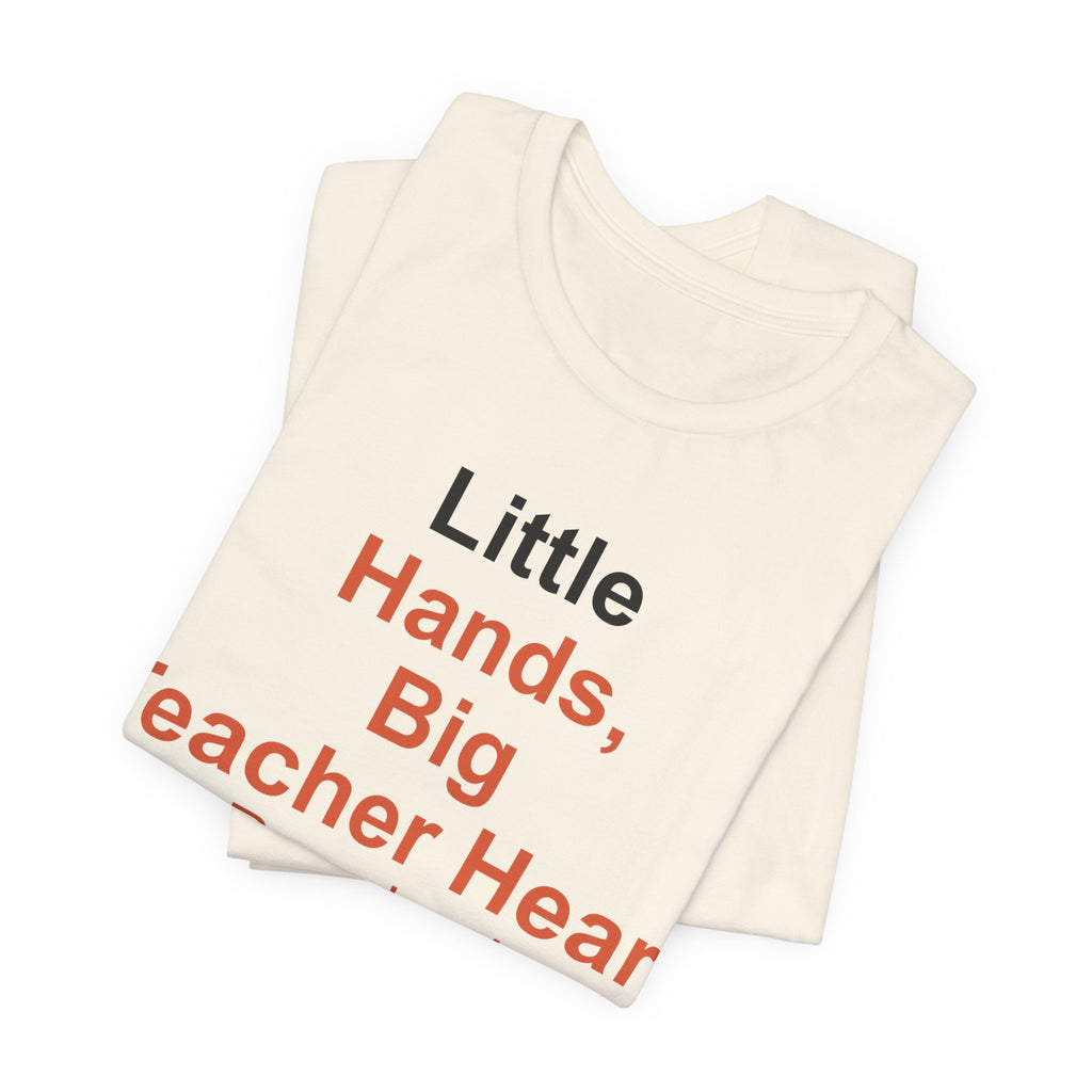 Little Hands, Big Teacher Heart Preschool Teacher T-Shirt