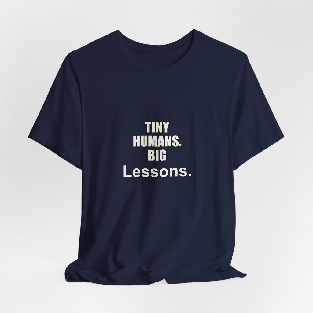 Tiny Humans. Big Lessons. Preschool Teacher Gift T-Shirt
