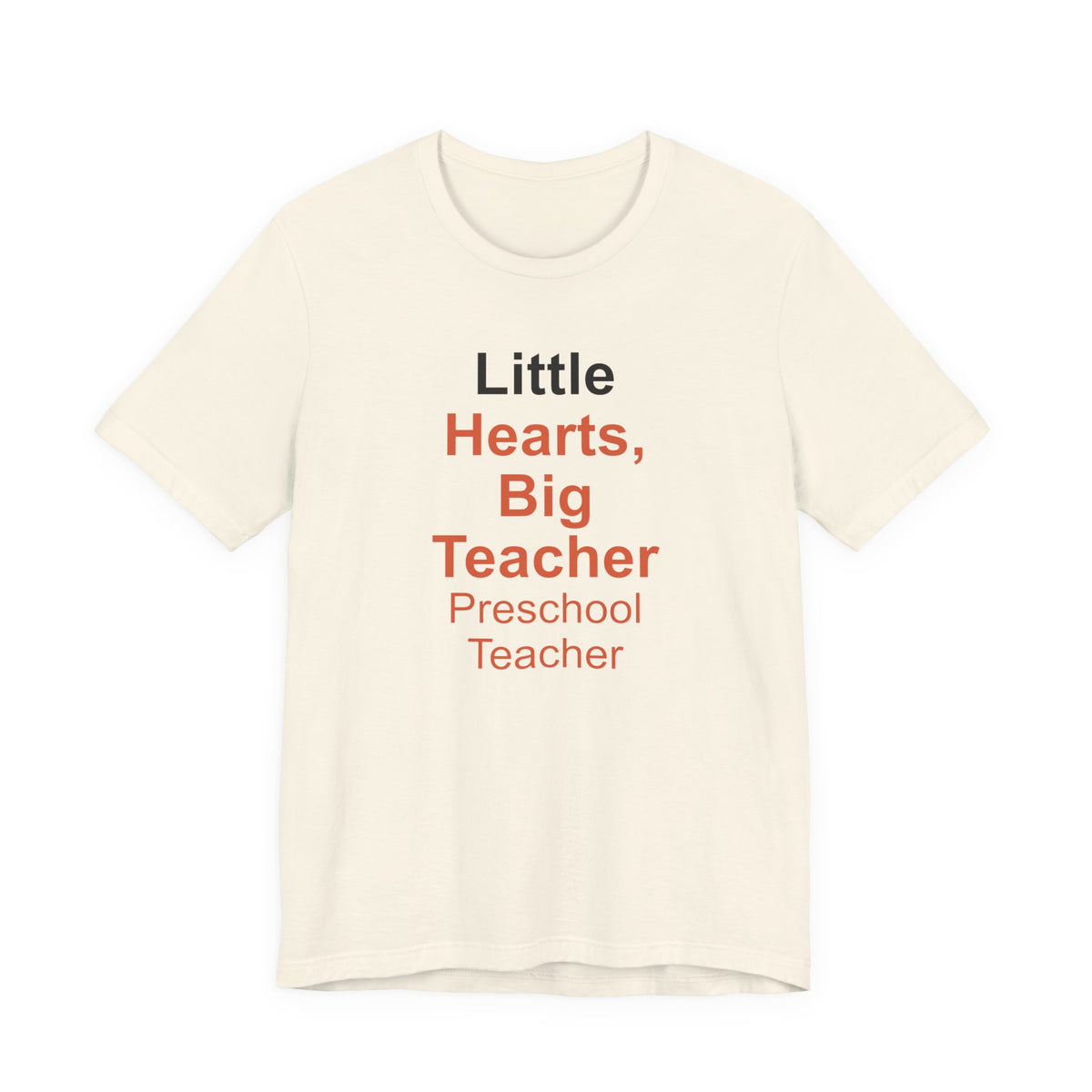 Little Hearts, Big Teacher T-Shirt — Gift for Preschool Teacher