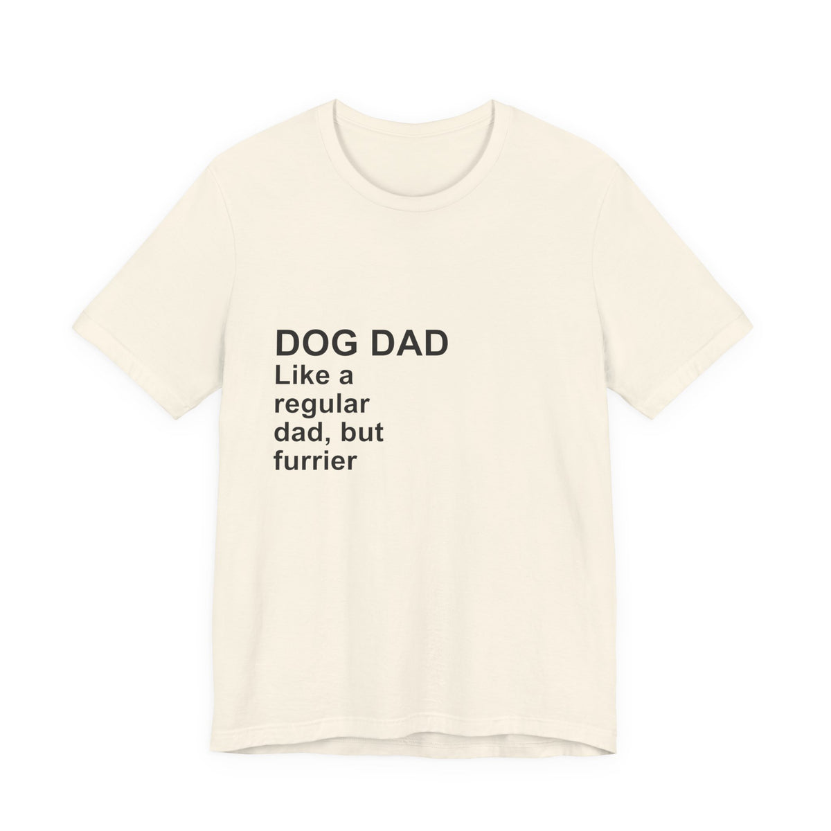 DOG DAD T-Shirt — Funny Dog Dad Shirt for Gifts