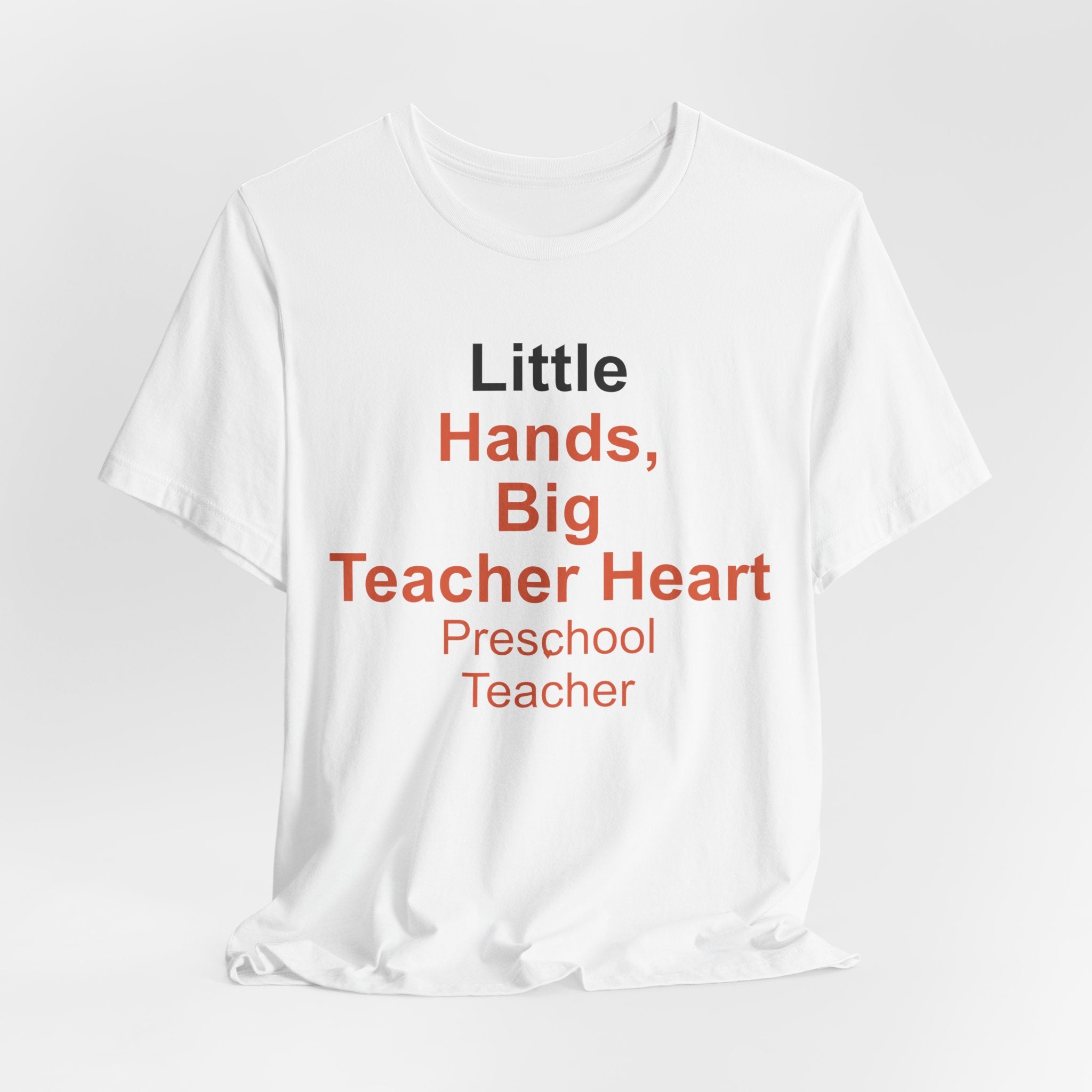 Little Hands, Big Teacher Heart Preschool Teacher T-Shirt