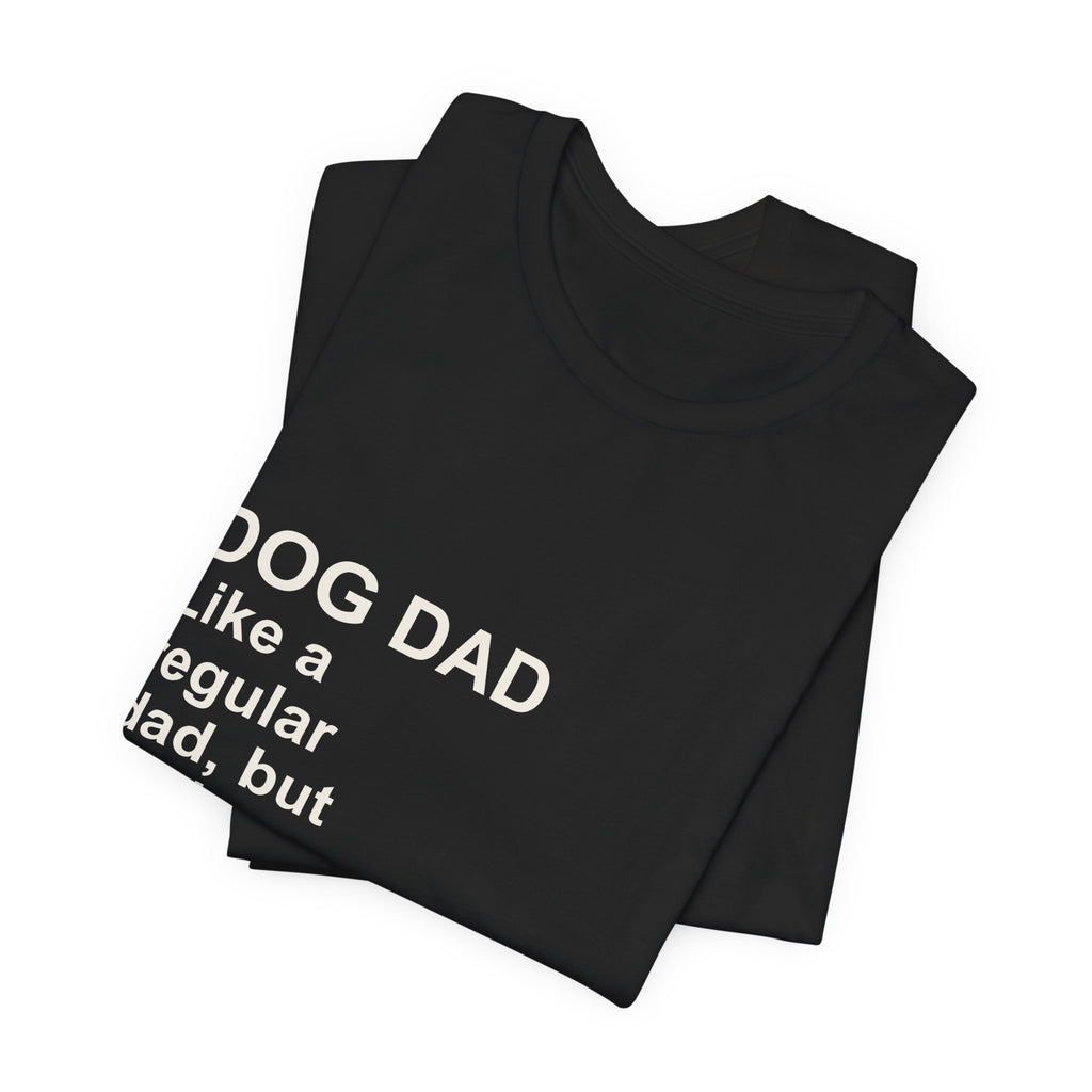 DOG DAD T-Shirt — Funny Dog Dad Shirt for Gifts