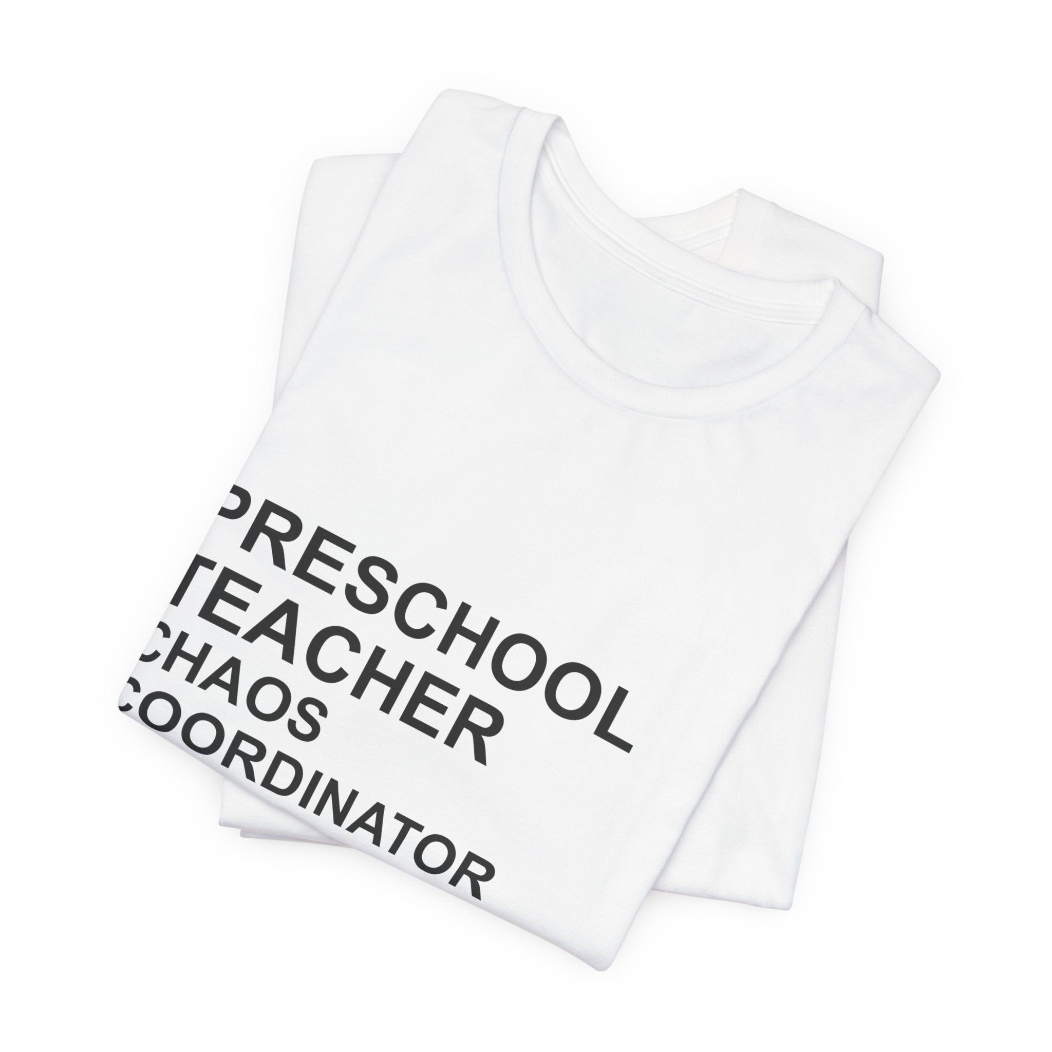 PRESCHOOL TEACHER CHAOS COORDINATOR T-Shirt — Funny Gift