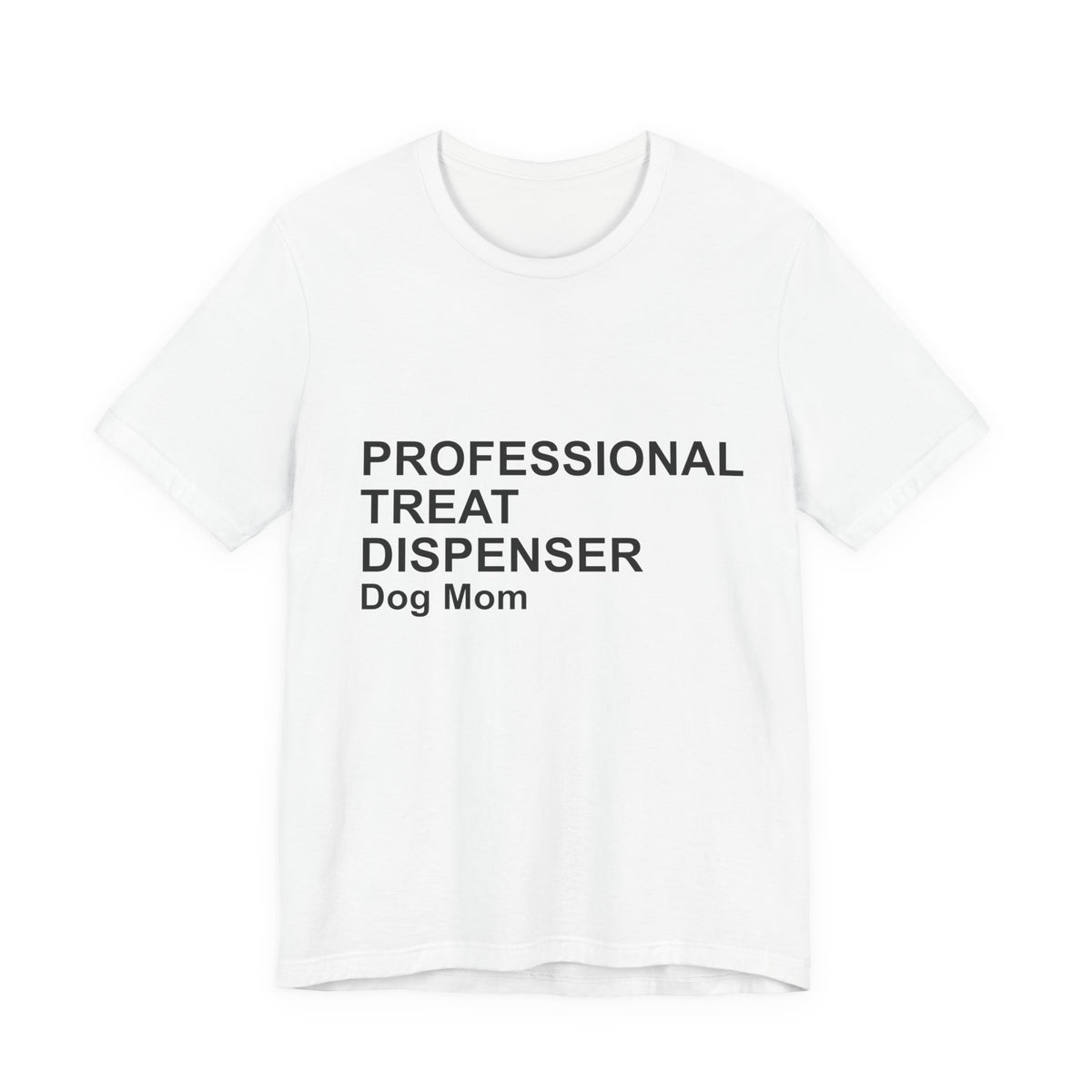 PROFESSIONAL TREAT DISPENSER Dog Mom T-Shirt — Funny Tee