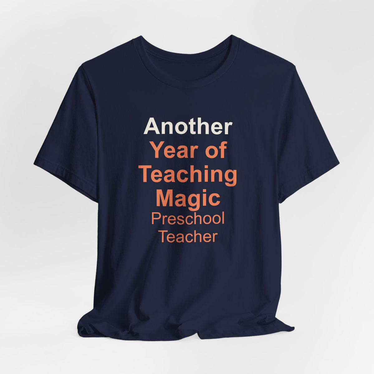 Another Year of Teaching Magic Preschool Teacher T-Shirt