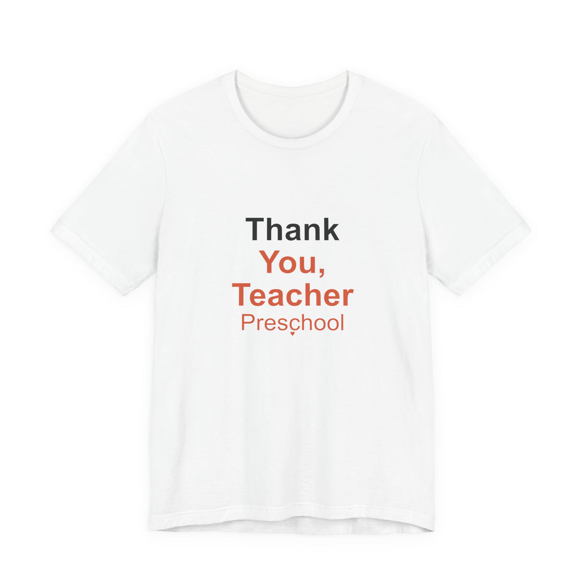 Thank You, Teacher Preschool Appreciation T-Shirt for Gifts