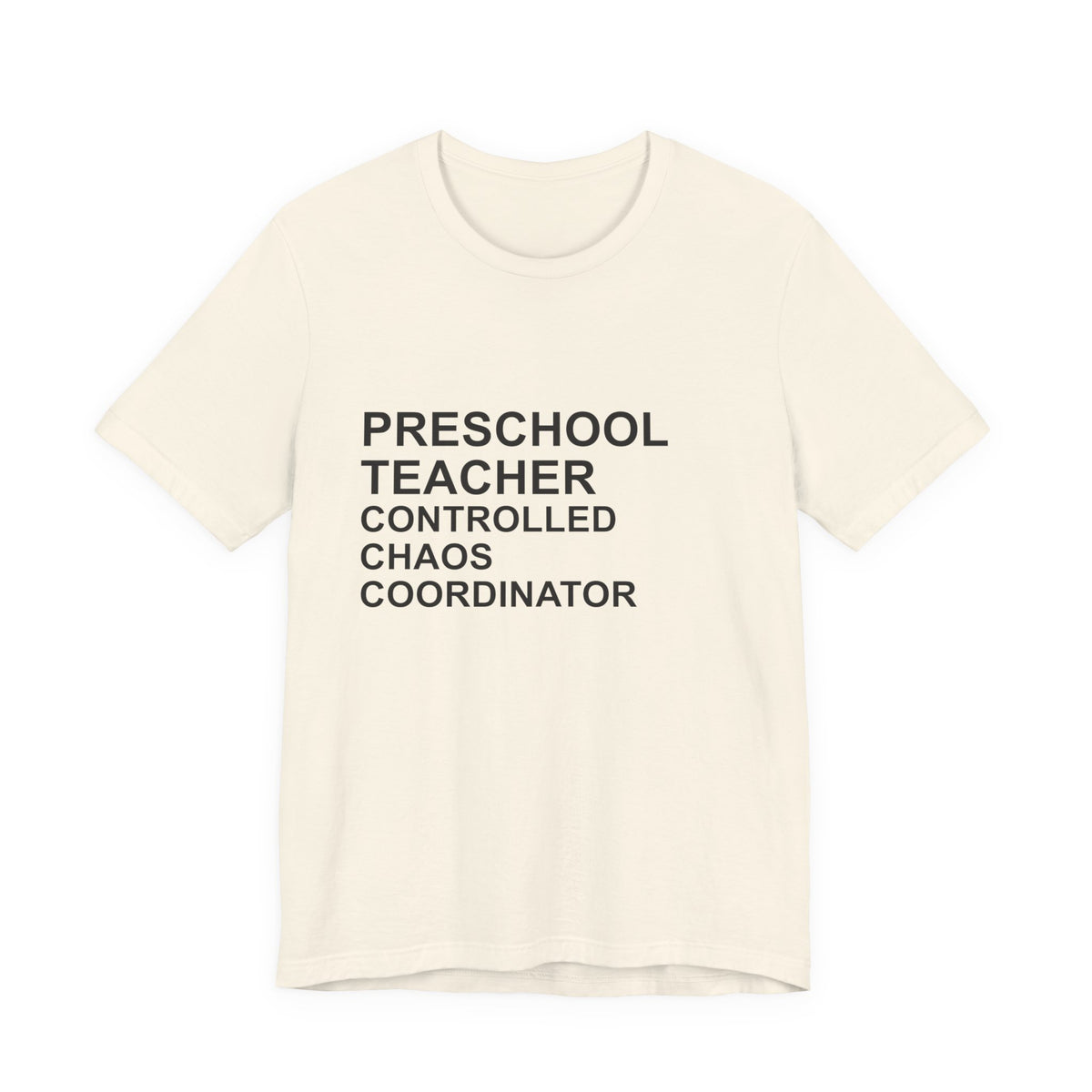 PRESCHOOL TEACHER - Controlled Chaos Coordinator T-Shirt