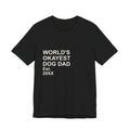 WORLD'S OKAYEST DOG DAD T-Shirt – Funny Father's Day Gift Tee