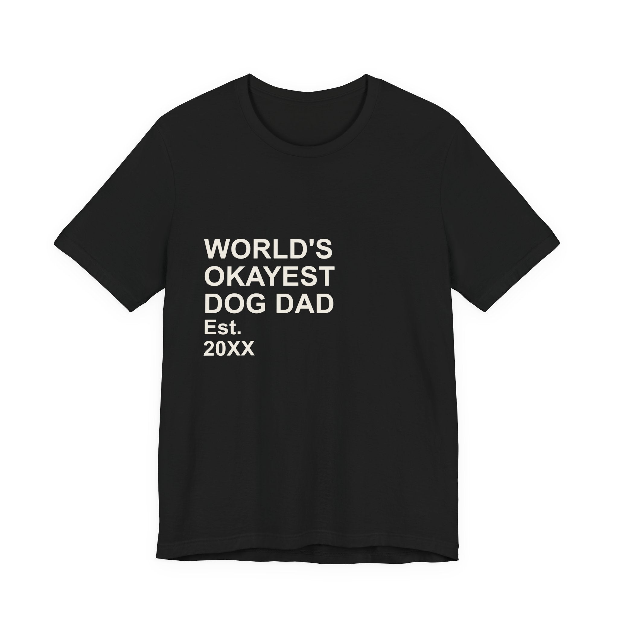 WORLD'S OKAYEST DOG DAD T-Shirt – Funny Father's Day Gift Tee