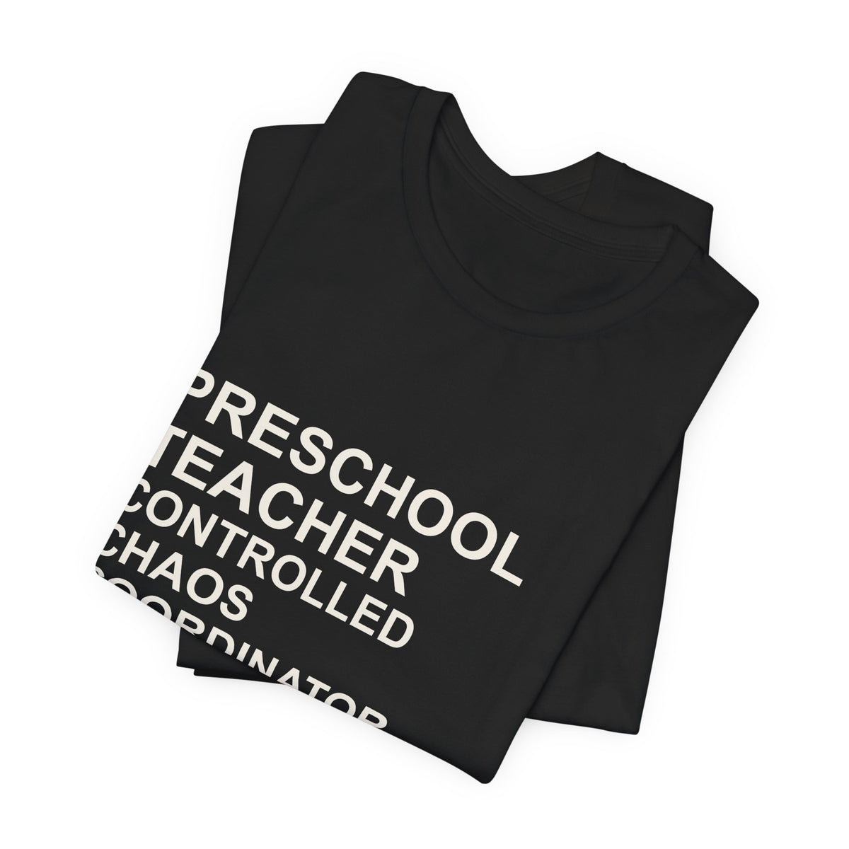 PRESCHOOL TEACHER - Controlled Chaos Coordinator T-Shirt