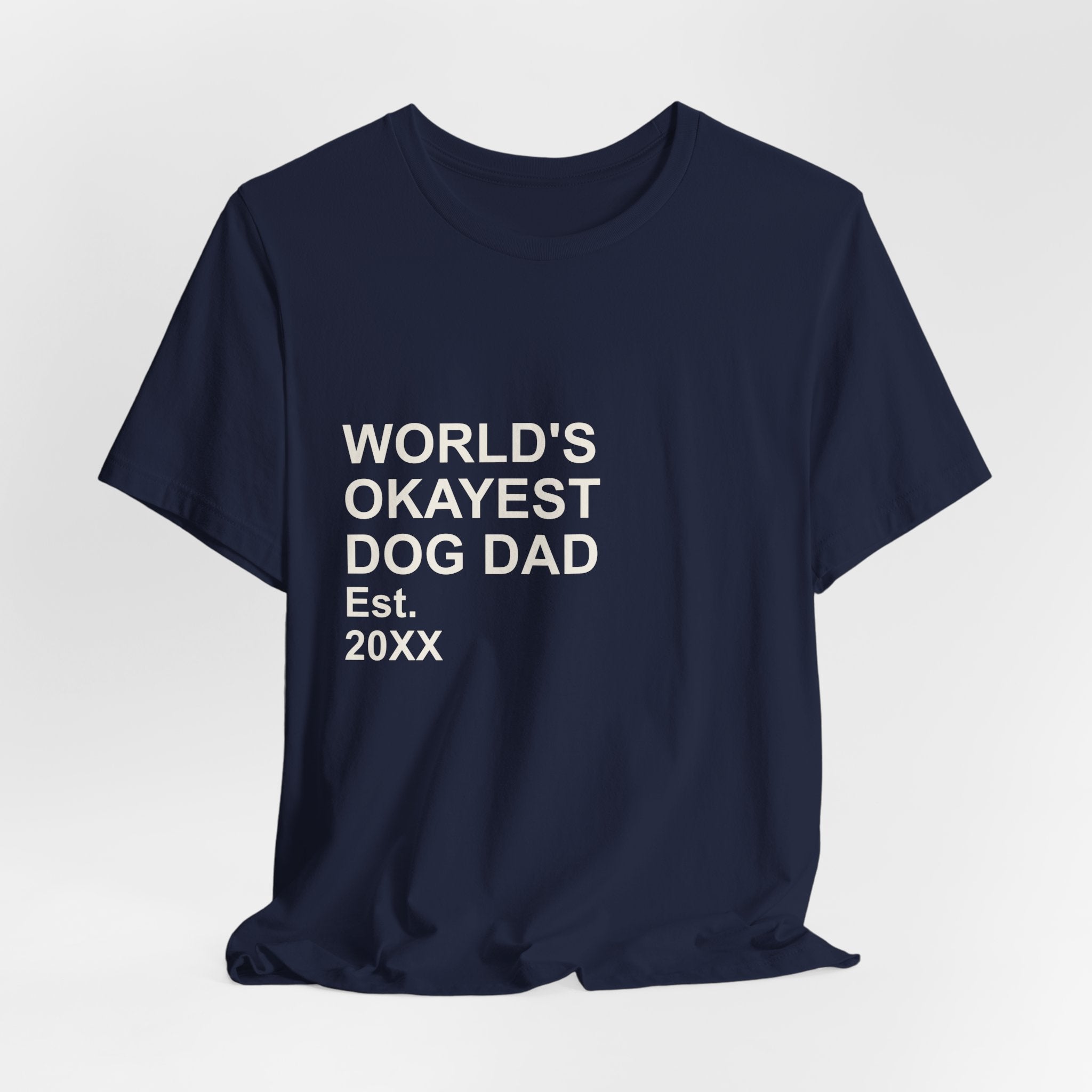 WORLD'S OKAYEST DOG DAD T-Shirt – Funny Father's Day Gift Tee