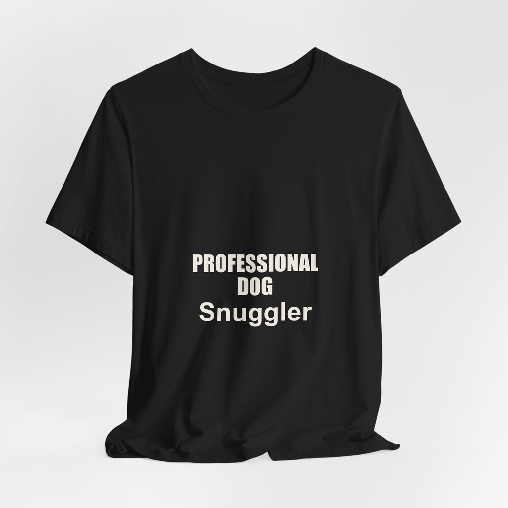 Professional Dog Snuggler T-Shirt