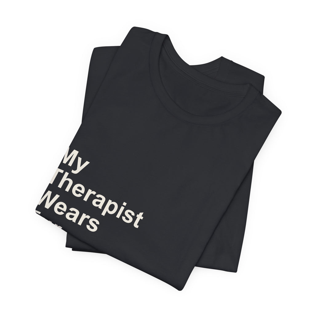 My Therapist Wears Fur T-Shirt — Funny Dog Mom Tee