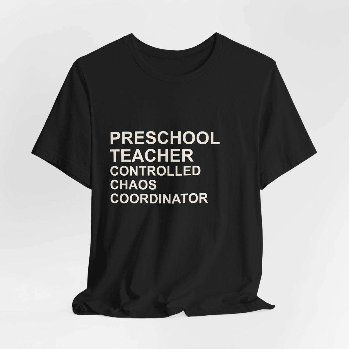 PRESCHOOL TEACHER - Controlled Chaos Coordinator T-Shirt
