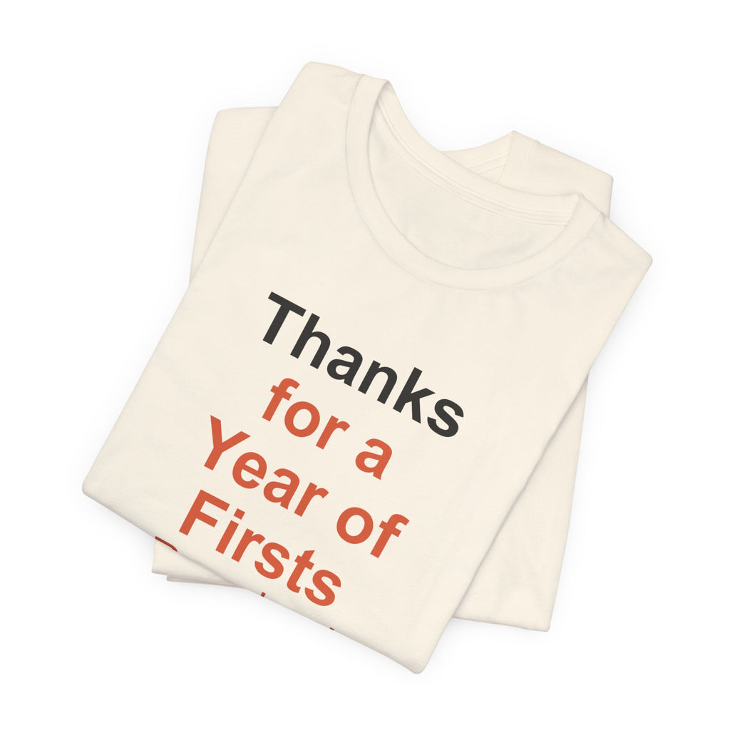 Thanks for a Year of Firsts Preschool Teacher T-Shirt