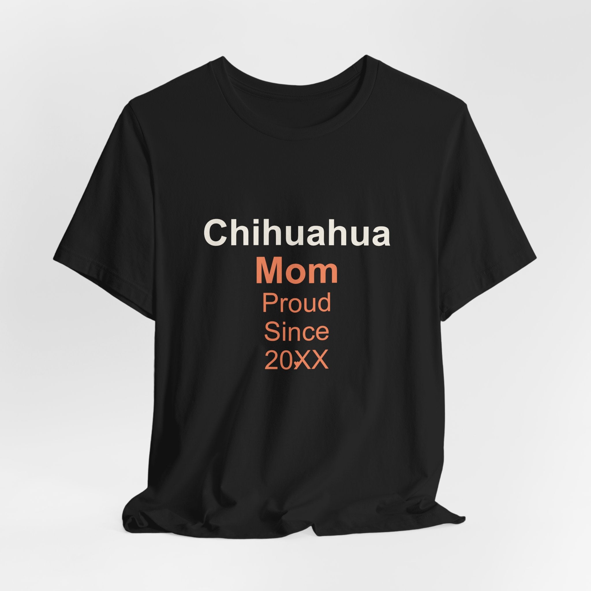 Chihuahua Mom T-Shirt — Proud Since 20XX Dog Mom Tee