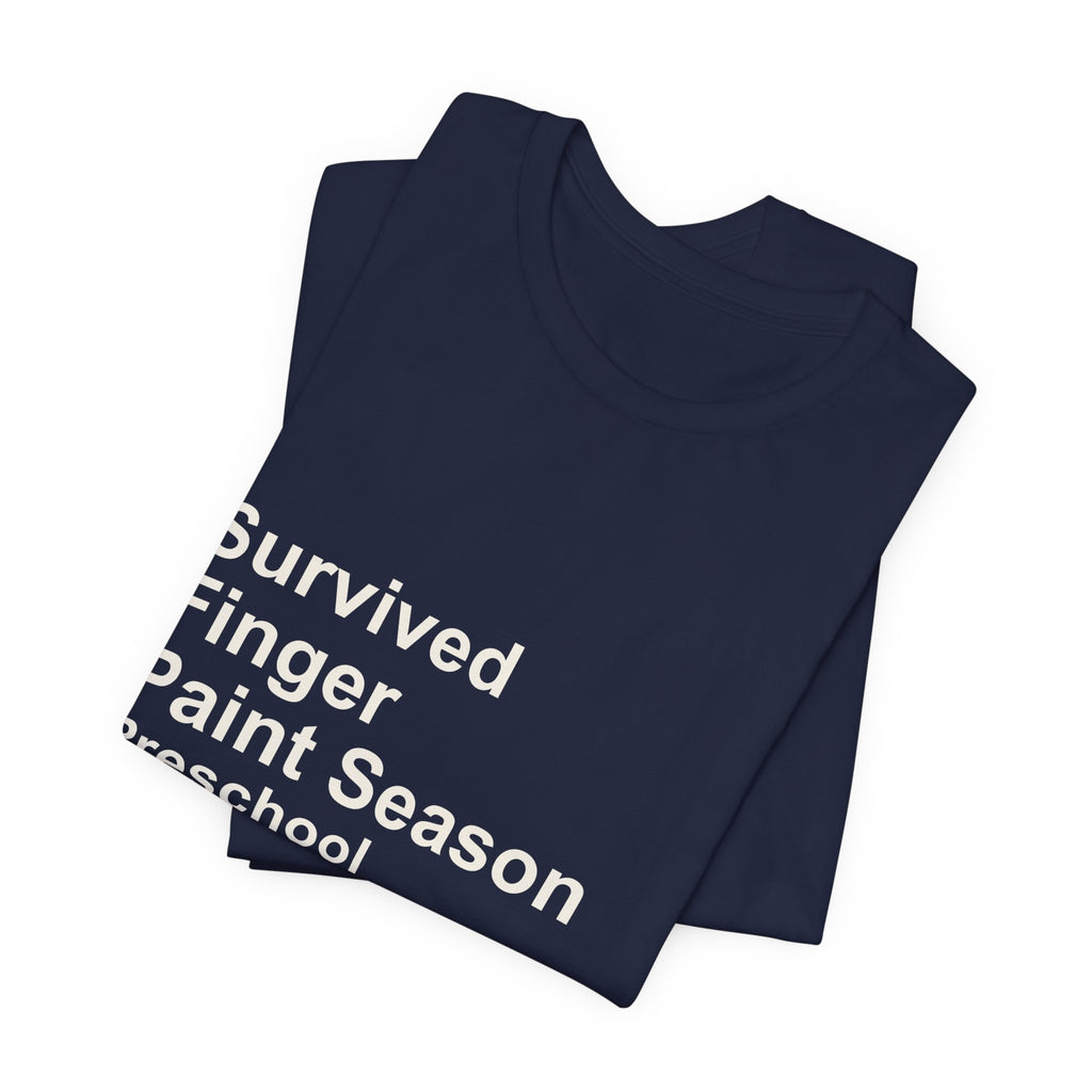 I Survived Finger Paint Season T-Shirt — Funny Preschool Gift