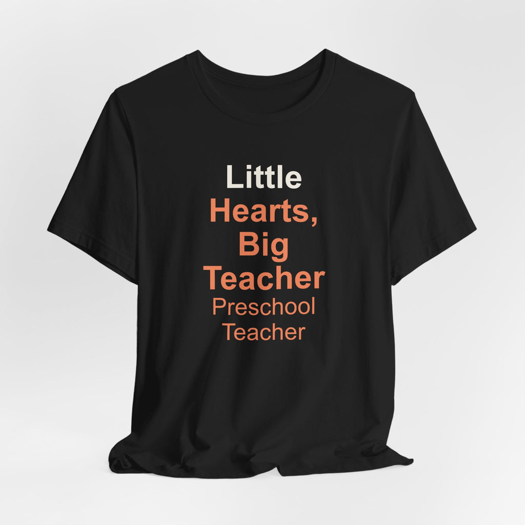 Little Hearts, Big Teacher T-Shirt — Gift for Preschool Teacher