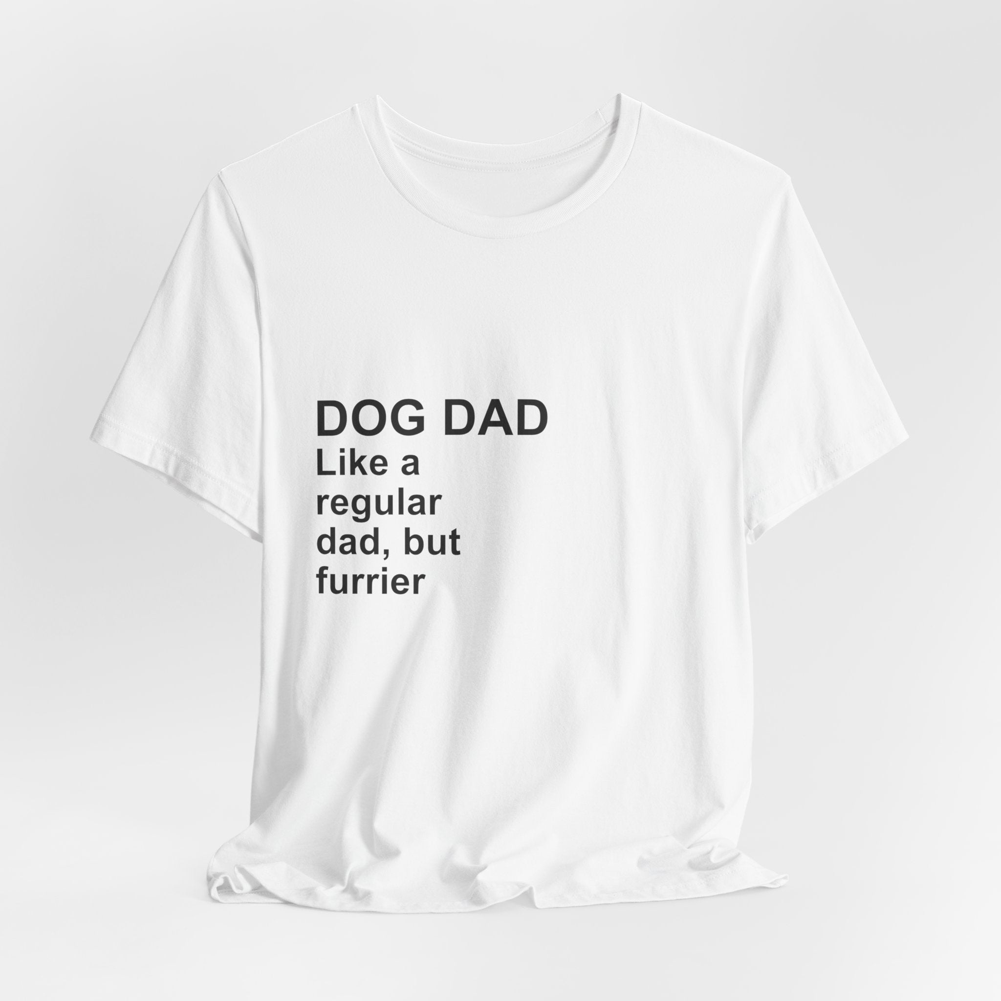 DOG DAD T-Shirt — Funny Dog Dad Shirt for Gifts