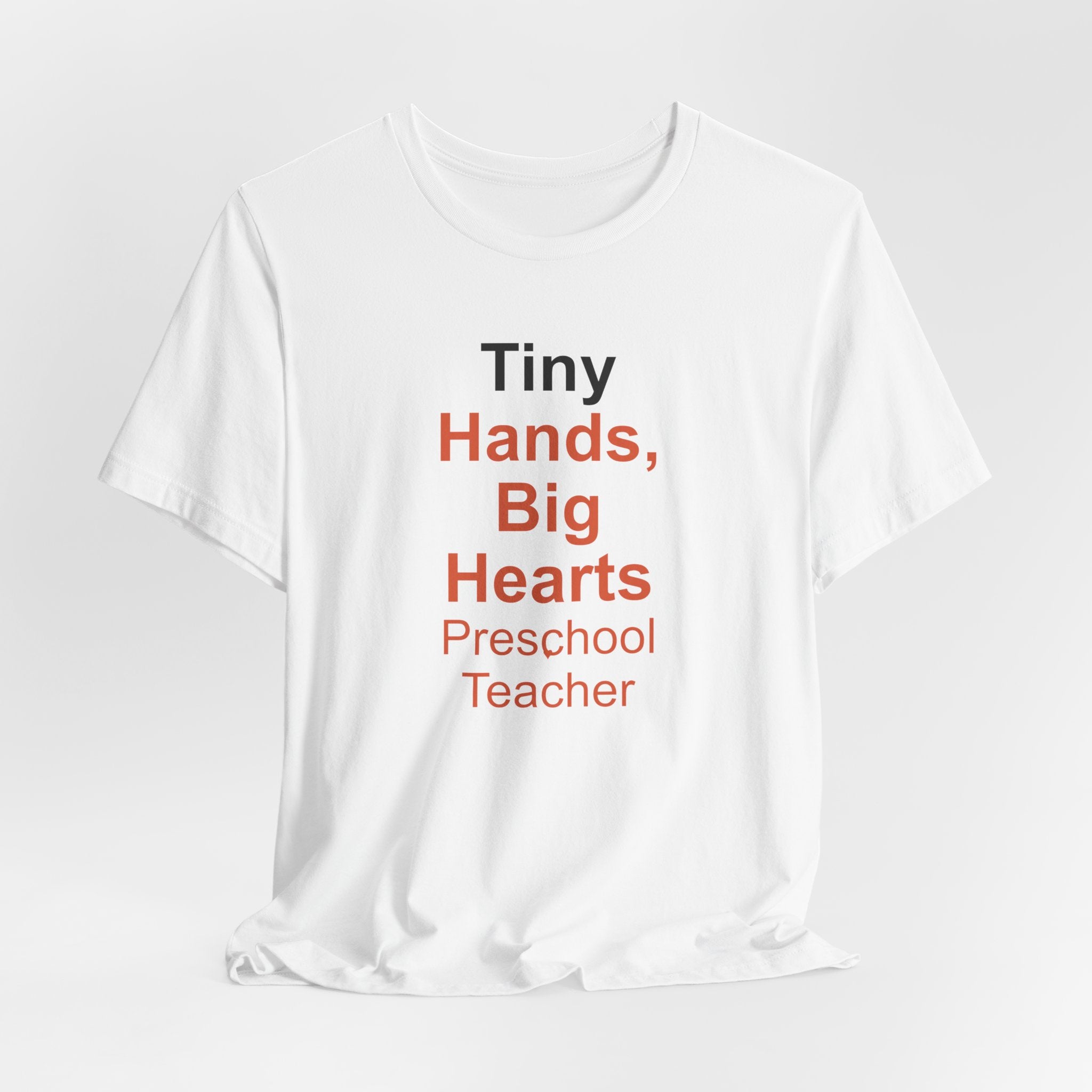 Tiny Hands, Big Hearts Preschool Teacher T-Shirt Gift